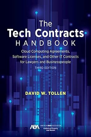 The Tech Contracts Handbook: Cloud Computing Agreements, Software Licenses, and Other IT Contracts for Lawyers and Businesspeople